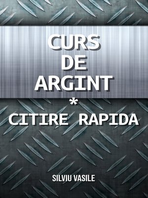 cover image of Curs de Argint * Citire Rapida
